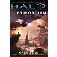 Halo: Primordium Book Two of the Forerunner Saga by Bear, Greg, 9780765333070