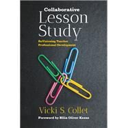 Collaborative Lesson Study by Collet, Vicki S.; Keene, Ellin Oliver, 9780807763070