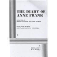 The Diary of Anne Frank (Goodrich, Hackett) - Acting Edition by Frances Goodrich and Albert Hackett, 9780822203070