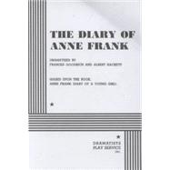 The Diary of Anne Frank (Goodrich, Hackett) - Acting Edition by Frances Goodrich and Albert Hackett, 9780822203070