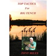 Top Tactics for Big Tench by Miles, Tony, 9781503253070