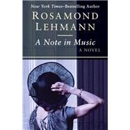 A Note in Music A Novel by Lehmann, Rosamond, 9781504003070