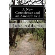 A New Conscience and an Ancient Evil by Addams, Jane, 9781508753070