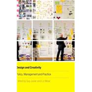 Design and Creativity Policy, Management and Practice by Julier, Guy; Moor, Liz, 9781847883070