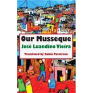 Our Musseque by Vieira, Jose Luandino; Patterson, Robin, 9781910213070