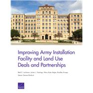 Improving Army Installation Facility and Land Use Deals and Partnerships by Lachman, Beth E.; Hastings, Jaime L.; Adgie, Mary Kate; Knopp, Bradley; Deane-shinbrot, Steven, 9781977403070