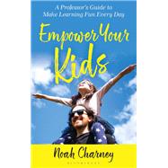 Empower Your Kids by Noah Charney, 9798881803070