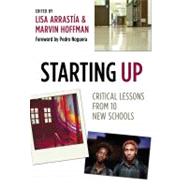 Starting Up by Arrastia, Lisa; Hoffman, Marvin; Noguera, Pedro, 9780807753071