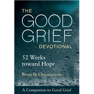 The Good Grief Devotional by Christianson, Brent D., 9781506453071