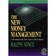 The New Money Management A Framework for Asset Allocation by Vince, Ralph, 9780471043072