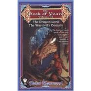 Book of Years : The Dragon Lord; The War Lord by Morwood, Peter, 9780756403072