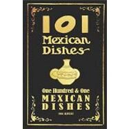 101 Mexican Dishes - 1906 Reprint by Brown, Ross, 9781440493072
