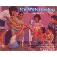 Icy Watermelon / Sandia fria by Galindo, Mary Sue, 9781558853072