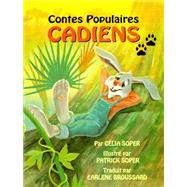 Contes Populaires Cadiens/ Cajun Folktales by Soper, Celia; Broussard, Earlene; Soper, Patrick, 9781565543072