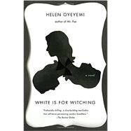 White is for Witching by Oyeyemi, Helen, 9781594633072