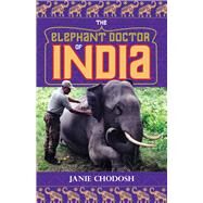 The Elephant Doctor of India by Chodosh, Janie, 9781641603072