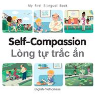 My First Bilingual Book - Self-Compassion (English-Vietnamese) by Billings, Patricia, 9781835053072