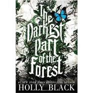 The Darkest Part of the Forest by Black, Holly, 9780316213073