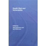 Health, Risk and Vulnerability by Petersen; Alan, 9780415383073