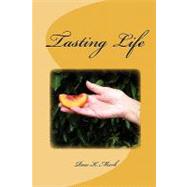 Tasting Life by Mark, Rose K., 9781453803073