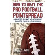How To Beat Pro Football Point Pa by Smith,Bobby, 9781602393073
