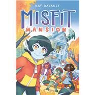 Misfit Mansion by Davault, Kay; Davault, Kay, 9781665903073