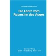 Die Lehre Vom Raumsinn Des Auges by Hofmann, Franz B., 9783642863073