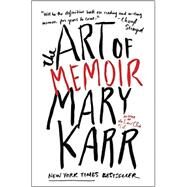 The Art of Memoir by Karr, Mary, 9780062223074