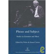 Phrase and Subject: Studies in Music and Literature by Correa,Delia da Sousa, 9781904713074