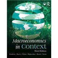Macroeconomics in Context by Neva Goodwin; Jonathan M. Harris; Julie A. Nelson; Pratistha Joshi Rajkarnikar; Brian Roach; Mariano, 9780203713075