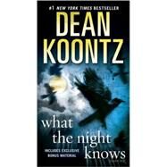What the Night Knows A Novel by KOONTZ, DEAN, 9780553593075