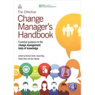 The Effective Change Manager's Handbook by Smith, Richard; King, David; Sidhu, Ranjit; Skelsey, Dan, 9780749473075
