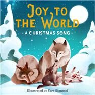 Joy to the World A Christmas Song by Gianassi, Sara, 9780762483075