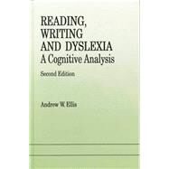 Reading, Writing and Dyslexia: A Cognitive Analysis by Ellis,Andrew W., 9780863773075