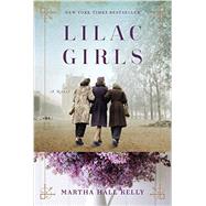 Lilac Girls A Novel by Kelly, Martha Hall, 9781101883075
