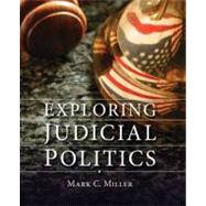 Exploring Judicial Politics by Miller, Mark C., 9780195343076