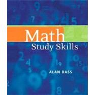 Math Study Skills by Bass, Alan, 9780321513076