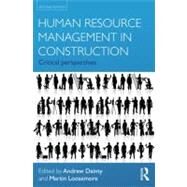 Human Resource Management in Construction: Critical Perspectives by Dainty; Andrew, 9780415593076