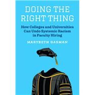 Doing the Right Thing by Marybeth Gasman, 9780691193076