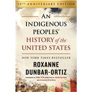 An Indigenous Peoples' History of the United States by Dunbar-Ortiz, Roxanne, 9780807013076