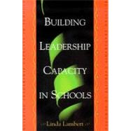 Building Leadership Capacity in Schools by Lambert, Linda, 9780871203076