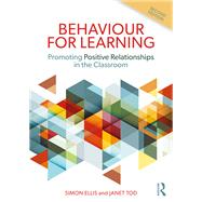 Behaviour for Learning: Proactive Approaches to Behaviour Management by Ellis; Simon, 9781138293076