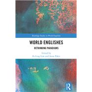 World Englishes: Rethinking Paradigms by Low; Ee Ling, 9781138673076