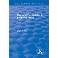Electoral Territoriality in Southern Africa by Rule,Stephen, 9781138743076