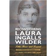 Reconsidering Laura Ingalls Wilder by Green-barteet, Miranda A.; Phillips, Anne K., 9781496823076