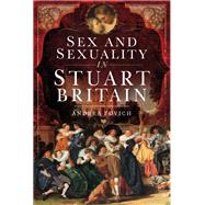 Sex and Sexuality in Stuart Britain by Zuvich, Andrea, 9781526753076