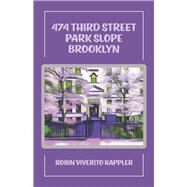 474 Third Street Park Slope Brooklyn by Kappler, Robin Viverito, 9781667883076