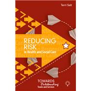 Reducing Risk in Health and Social Care Towards Outstanding Teams and Services by Salt, Terri, 9781803883076