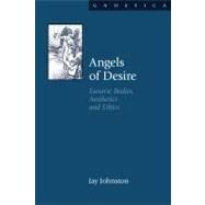 Angels of Desire: Esoteric Bodies, Aesthetics and Ethics by Johnston,Jay, 9781845533076