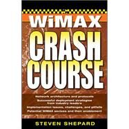 WiMAX Crash Course by Shepard, Steven, 9780072263077
